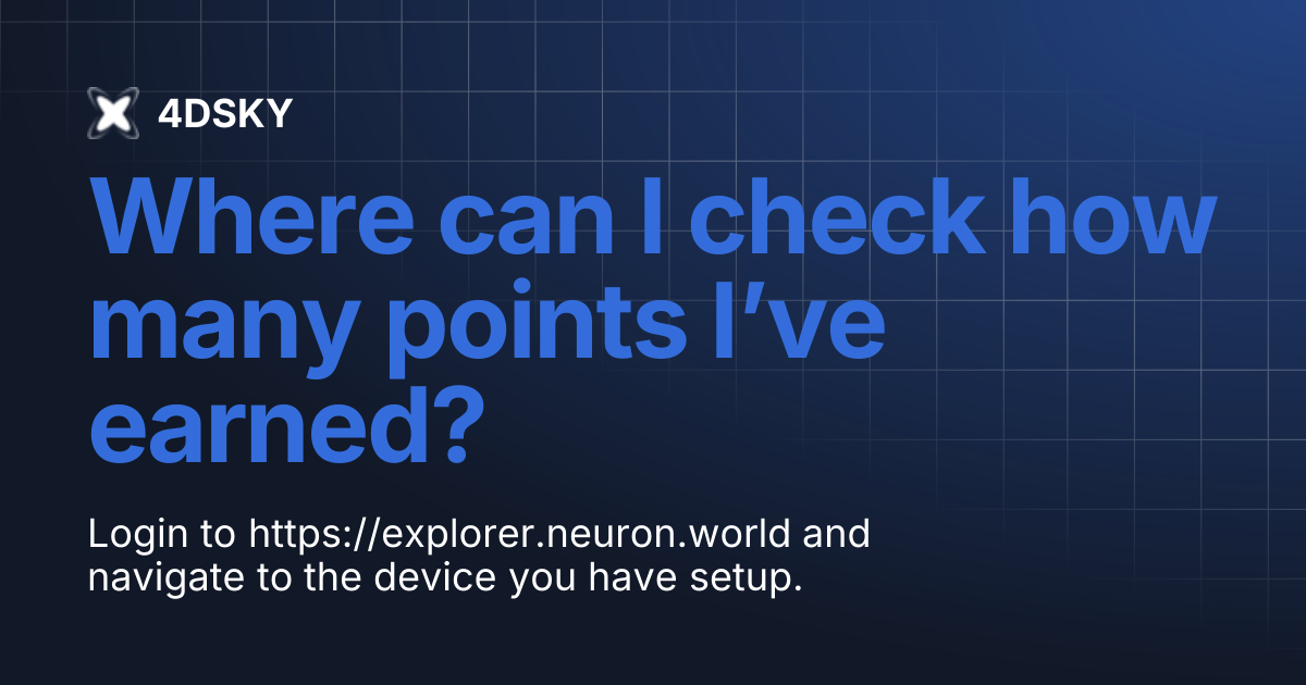 Where can I check how many points I’ve earned? | 4DSKY